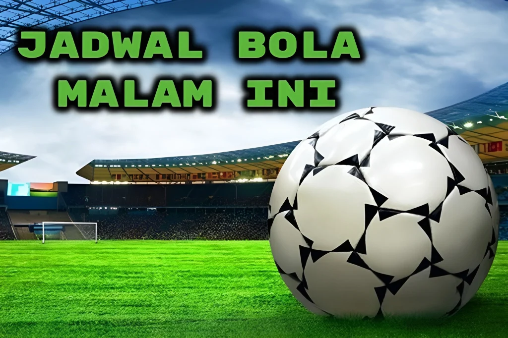 Jadwal Bola Malam Ini 22-23 Agustus