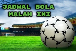Jadwal Bola Malam Ini 22-23 Agustus
